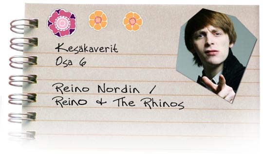 Kesäkaverit osa 6, Reino Nordin / Reino & The Rhinos